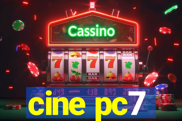 cine pc7