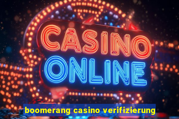 boomerang casino verifizierung