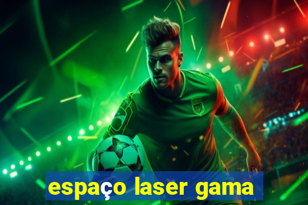 espaço laser gama