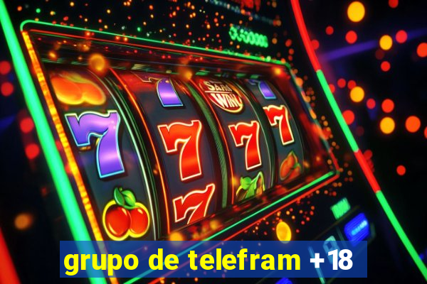 grupo de telefram +18