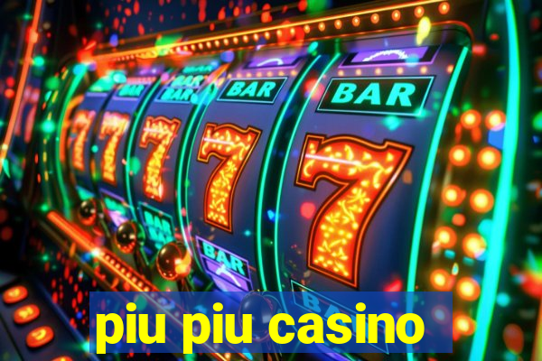 piu piu casino