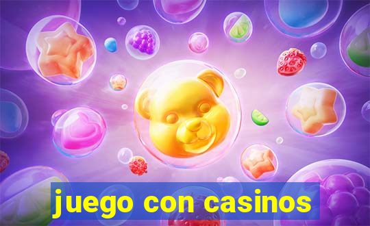 juego con casinos