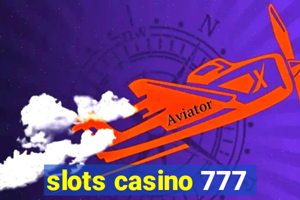 slots casino 777