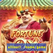 allinurl: /home/game  gamecategoryid=0