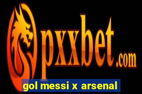 gol messi x arsenal