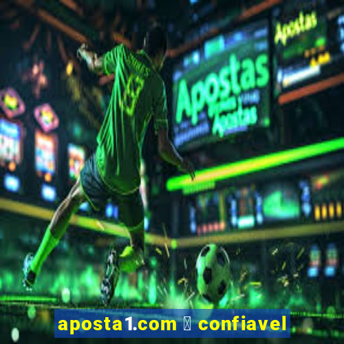 aposta1.com 茅 confiavel