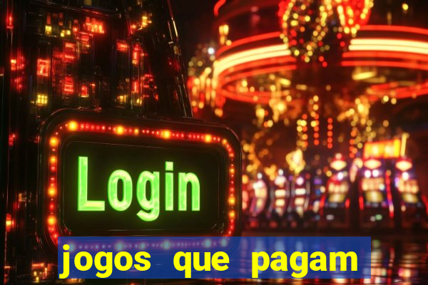 jogos que pagam dinheiro na hora