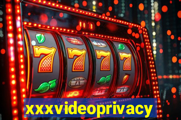 xxxvideoprivacy