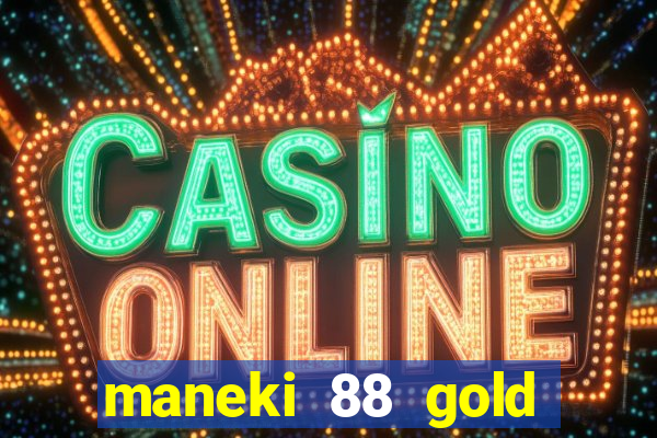 maneki 88 gold slot free