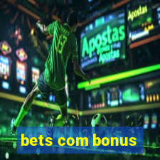 bets com bonus