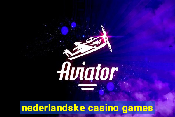 nederlandske casino games