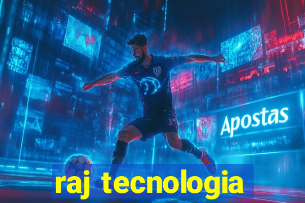 raj tecnologia