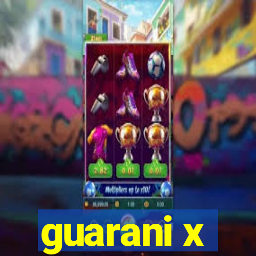 guarani x