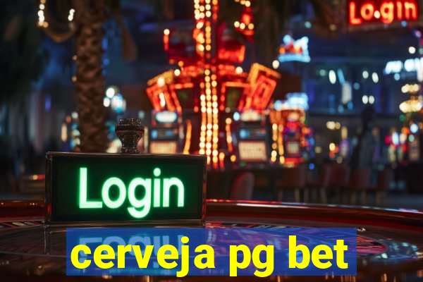 cerveja pg bet