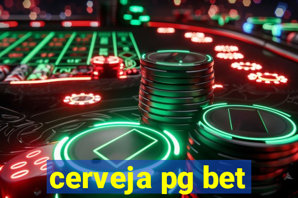 cerveja pg bet