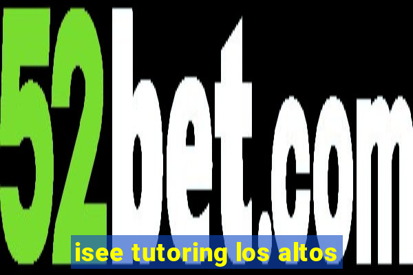 isee tutoring los altos