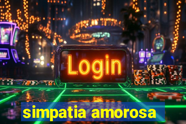 simpatia amorosa