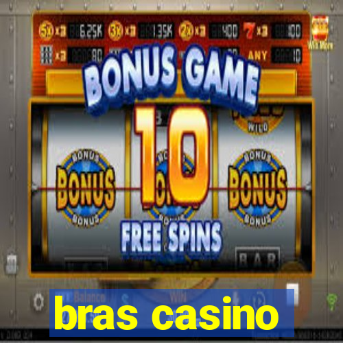 bras casino