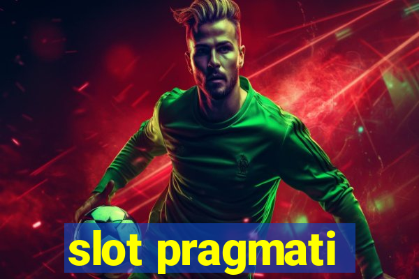 slot pragmati