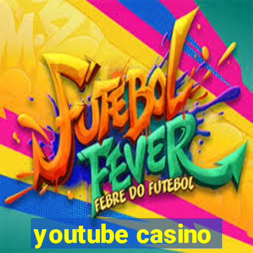 youtube casino