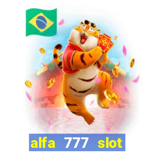 alfa 777 slot login link alternatif