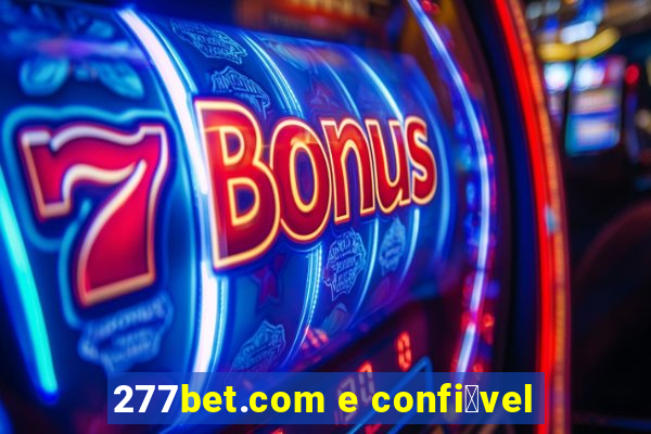 277bet.com e confi谩vel