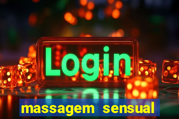 massagem sensual novo hamburgo