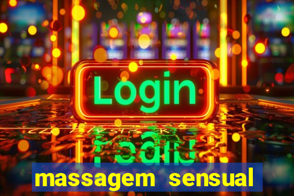 massagem sensual novo hamburgo