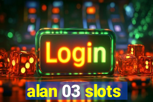 alan 03 slots