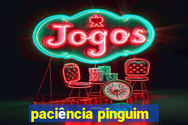 paciência pinguim