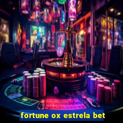 fortune ox estrela bet