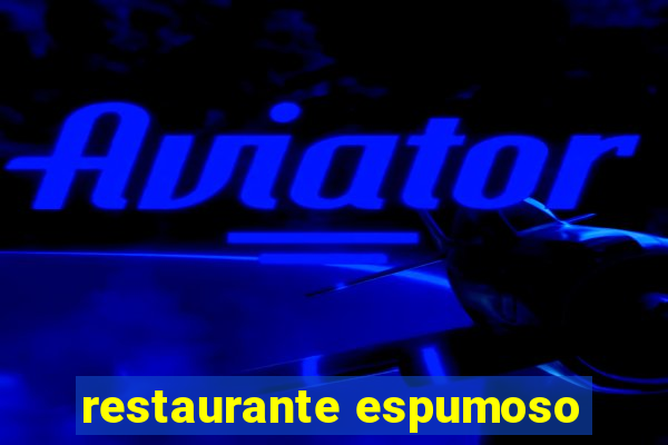 restaurante espumoso