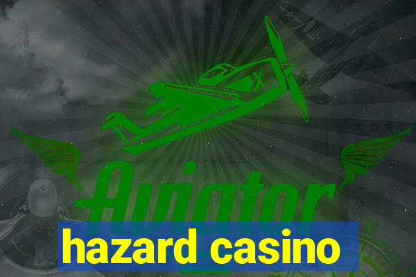 hazard casino