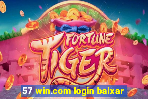 57 win.com login baixar