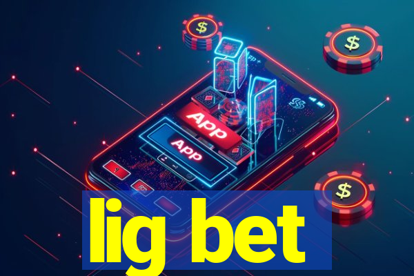 lig bet