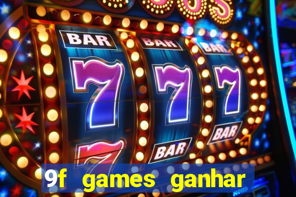 9f games ganhar dinheiro pix