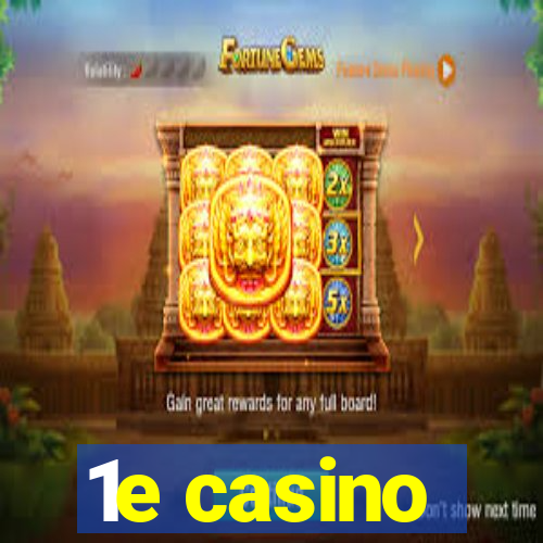 1e casino