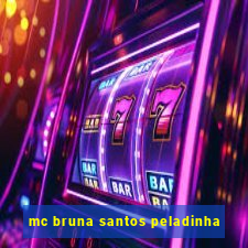 mc bruna santos peladinha