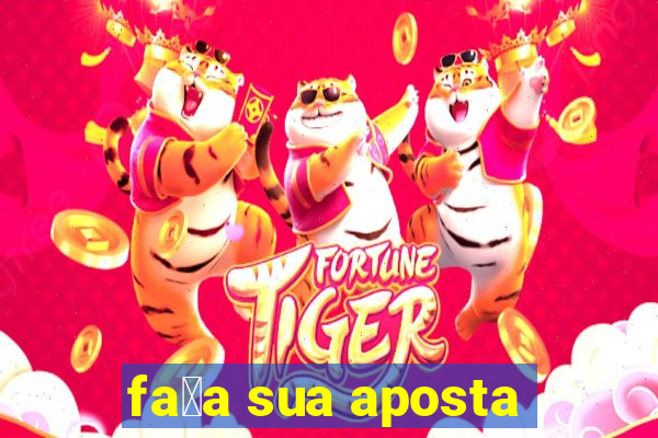 fa莽a sua aposta