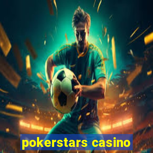 pokerstars casino