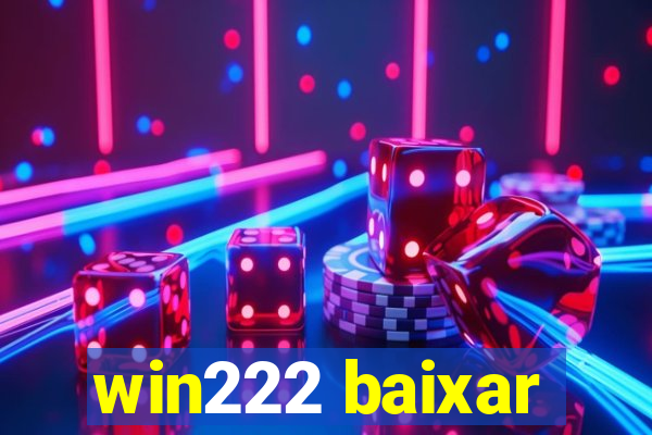 win222 baixar