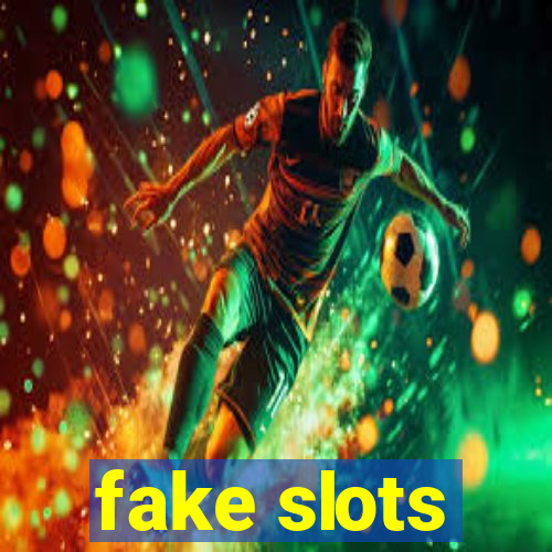 fake slots