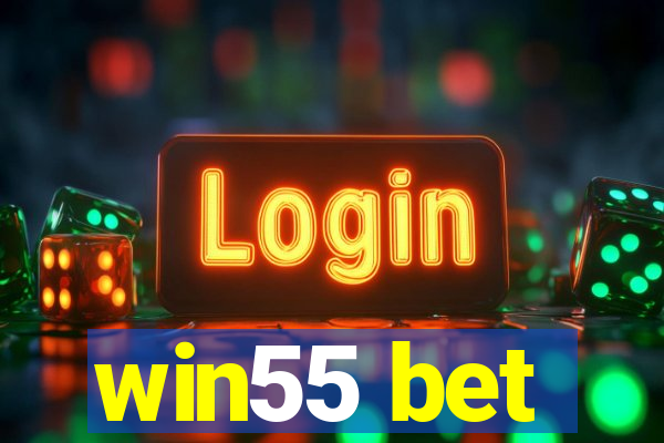 win55 bet