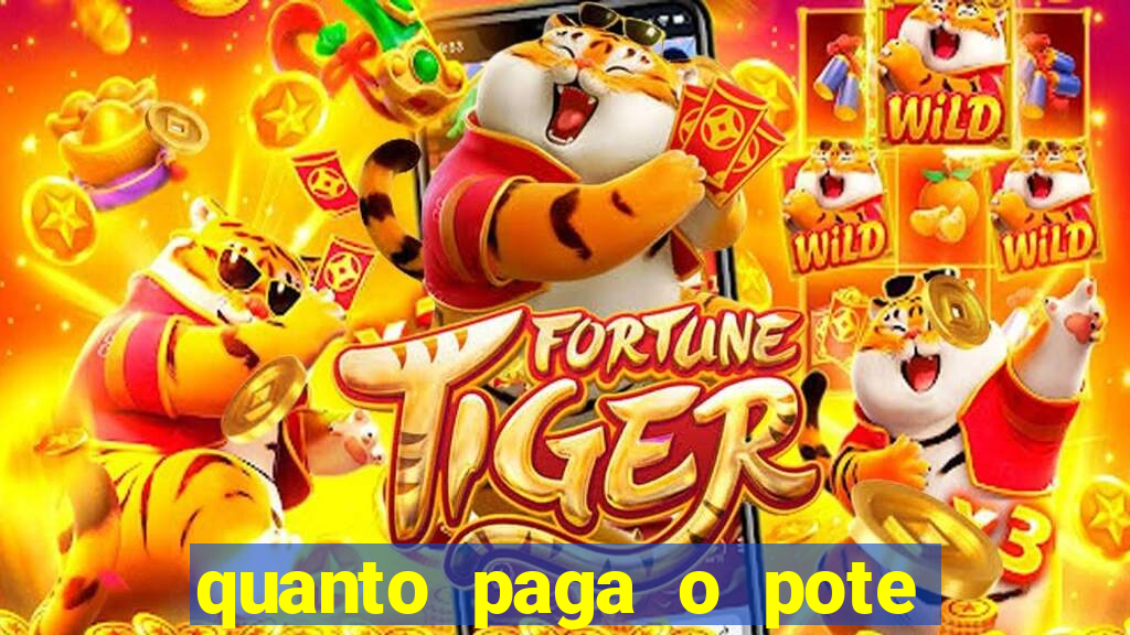 quanto paga o pote de ouro no fortune tiger