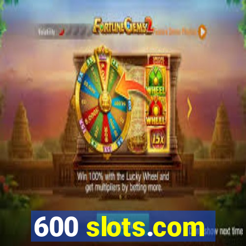 600 slots.com