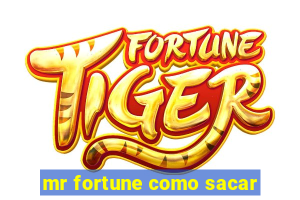 mr fortune como sacar