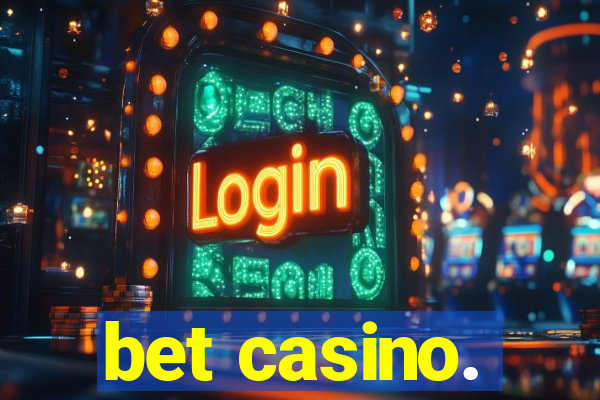 bet casino.