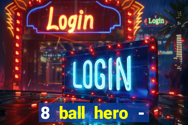 8 ball hero - jogo de bilhar