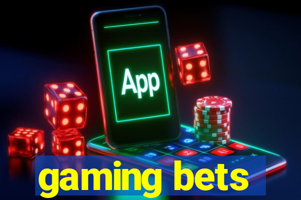 gaming bets