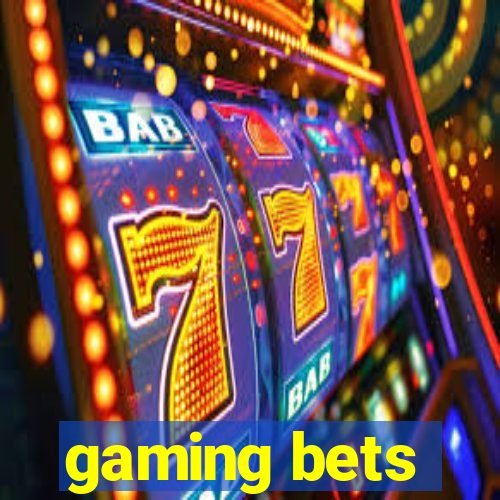 gaming bets